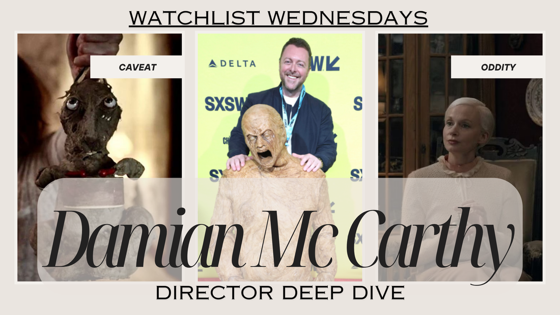 Watchlist Wednesdays: Damian Mc Carthy's Feature Films