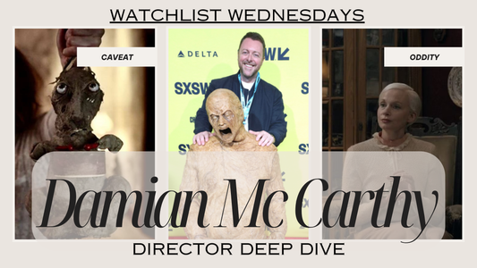 Watchlist Wednesdays: Damian Mc Carthy's Feature Films