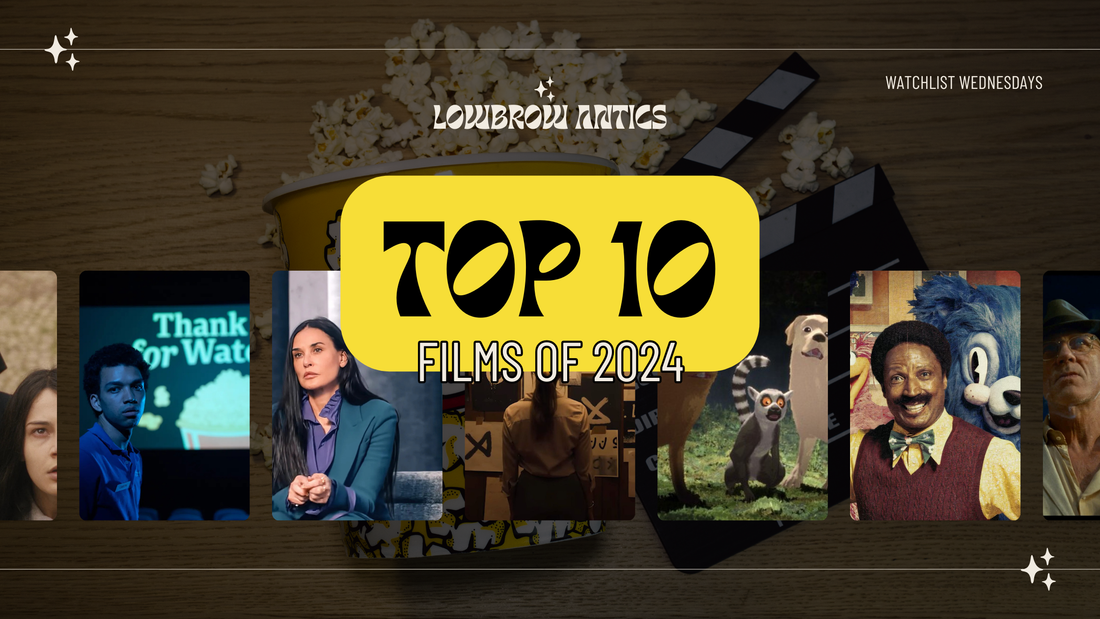 Watchlist Wednesdays: Top 10 Films of 2024