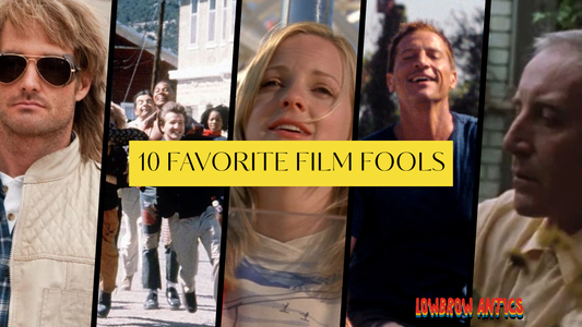 My 10 Favorite Film Fools