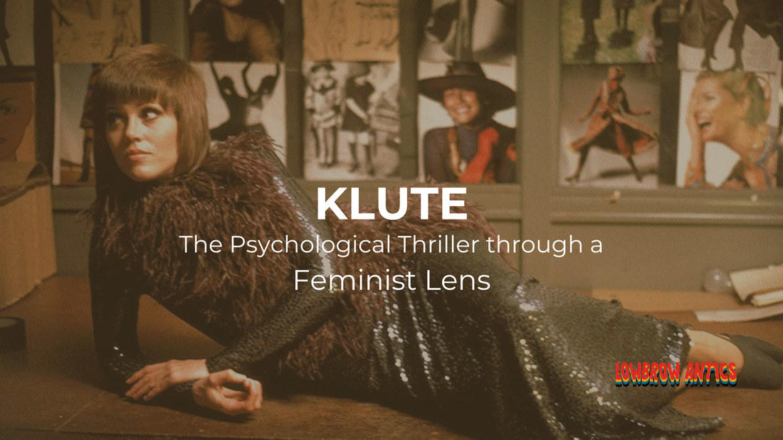 Klute: The Psychological Thriller through a Feminist Lens