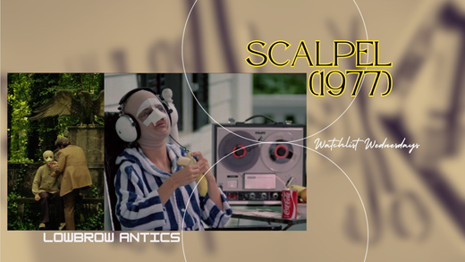 Watchlist Wednesdays: Scalpel (1977)