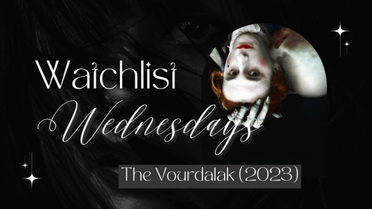 Watchlist Wednesdays: The Vourdalak (2023)