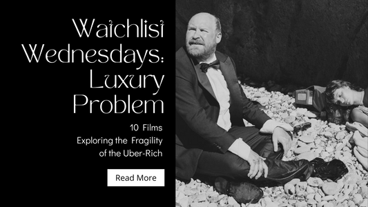 Watchlist Wednesdays: Luxury Problem