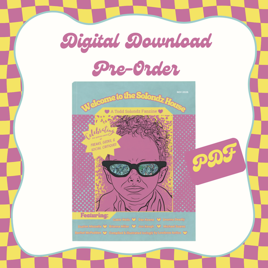 [DIGITAL PRE-ORDER] Welcome to the Solondz House: A Todd Solondz FanZine 2026